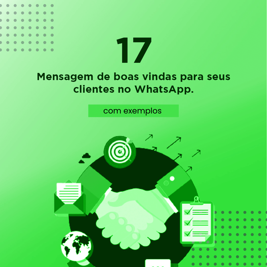 17 Mensagem de boas vindas para seus clientes no WhatsApp. Com exemplos