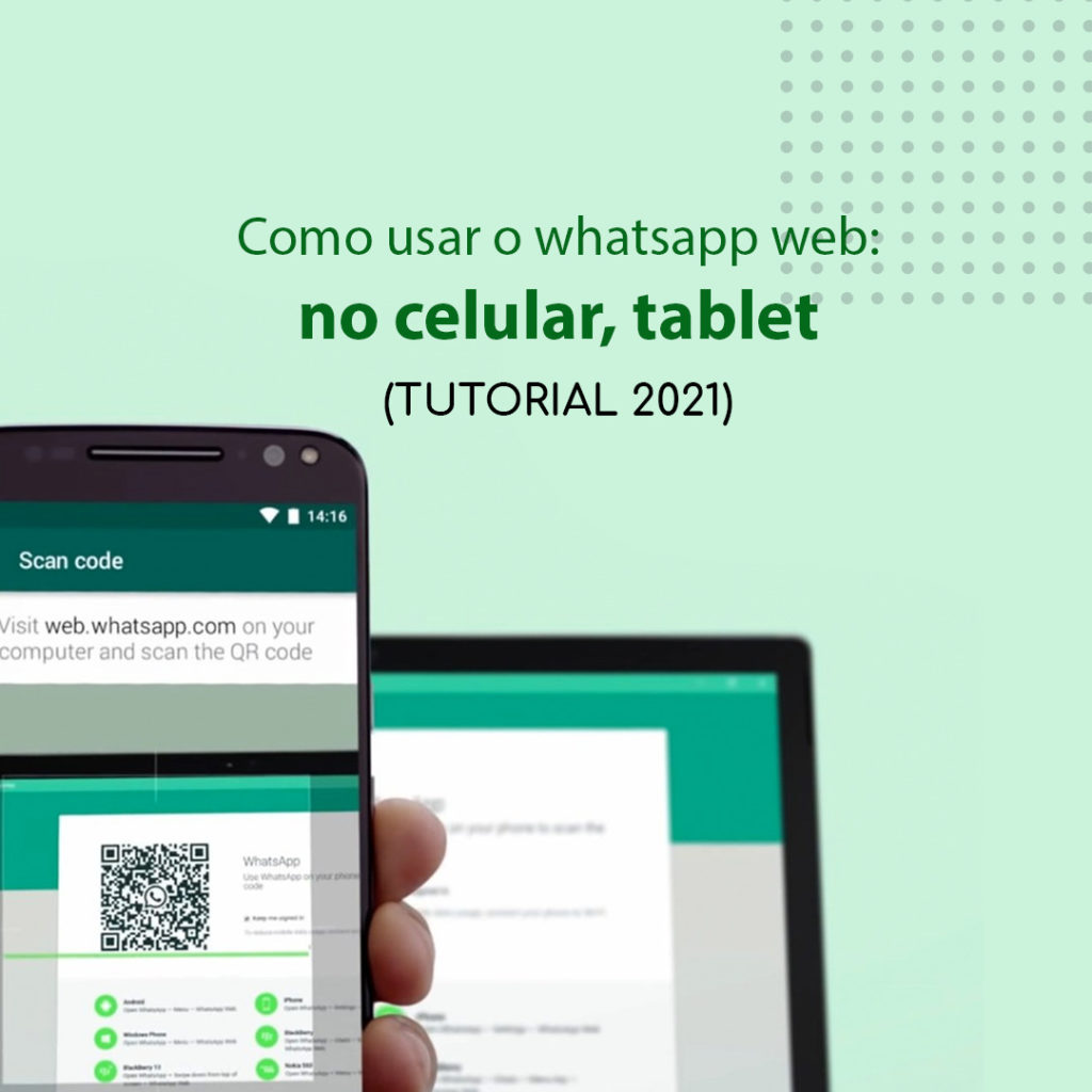 Como usar o whatsapp web no PC, celular e tablet? (TUTORIAL) 13