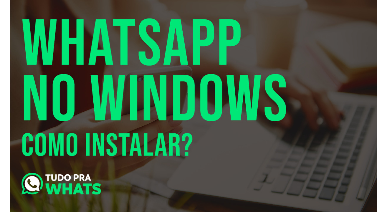 2 formas de instalar o WhatsApp no Windows (Uma é secreta) 2