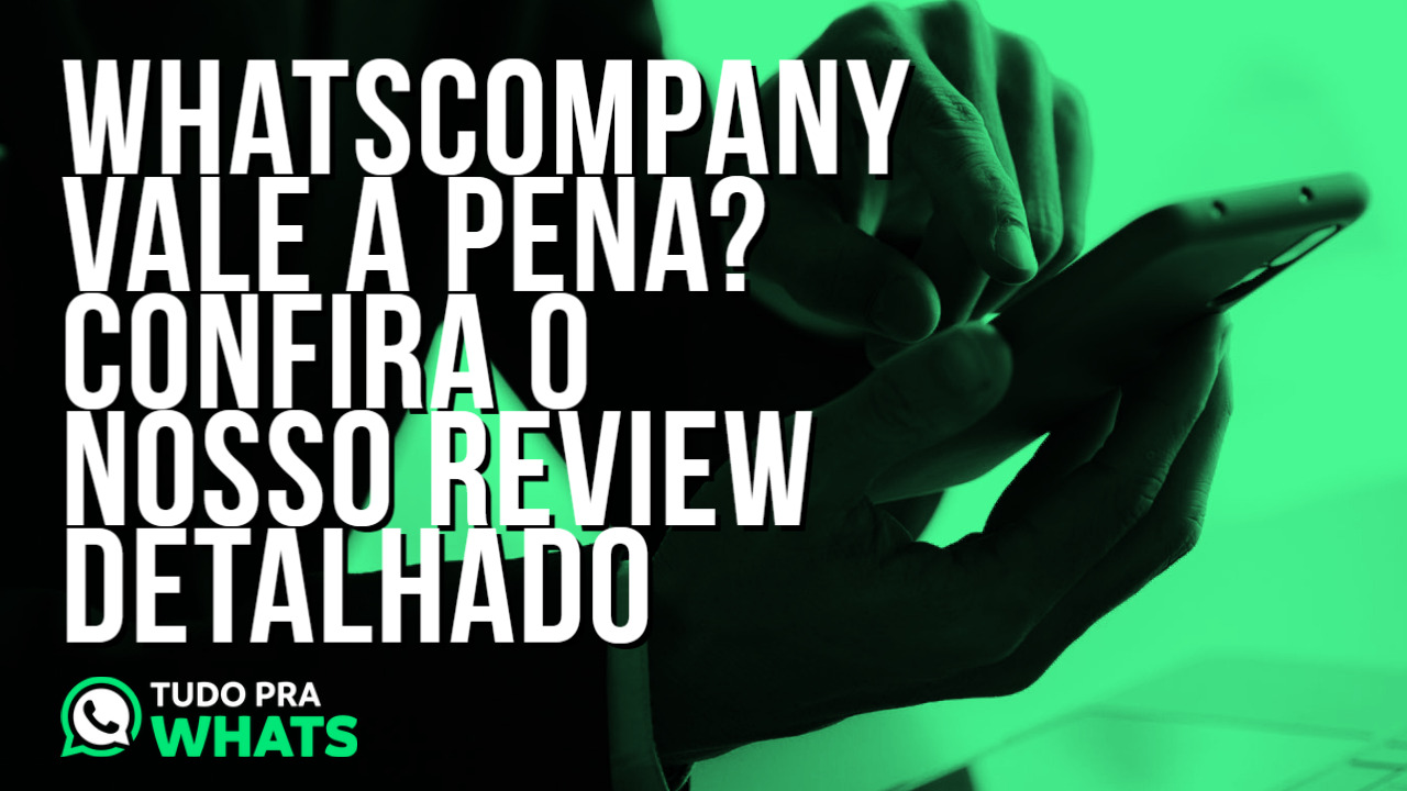 Whatscompany Vale A Pena? Confira O Nosso Review Detalhado 5