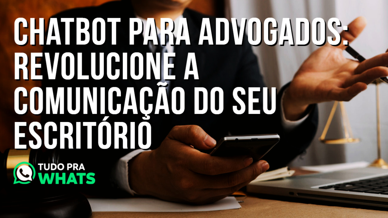 Chatbot para Advogados: Revolucione a Comunicação do seu Escritório de Advocacia com um Chatbot Inteligente 2