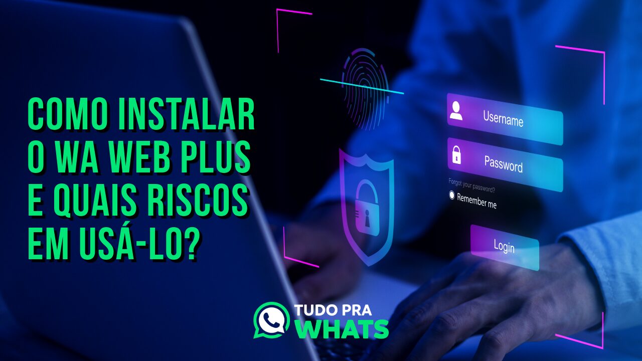 Como Instalar O WA Web Plus E Quais Riscos Em Usá-lo? 1