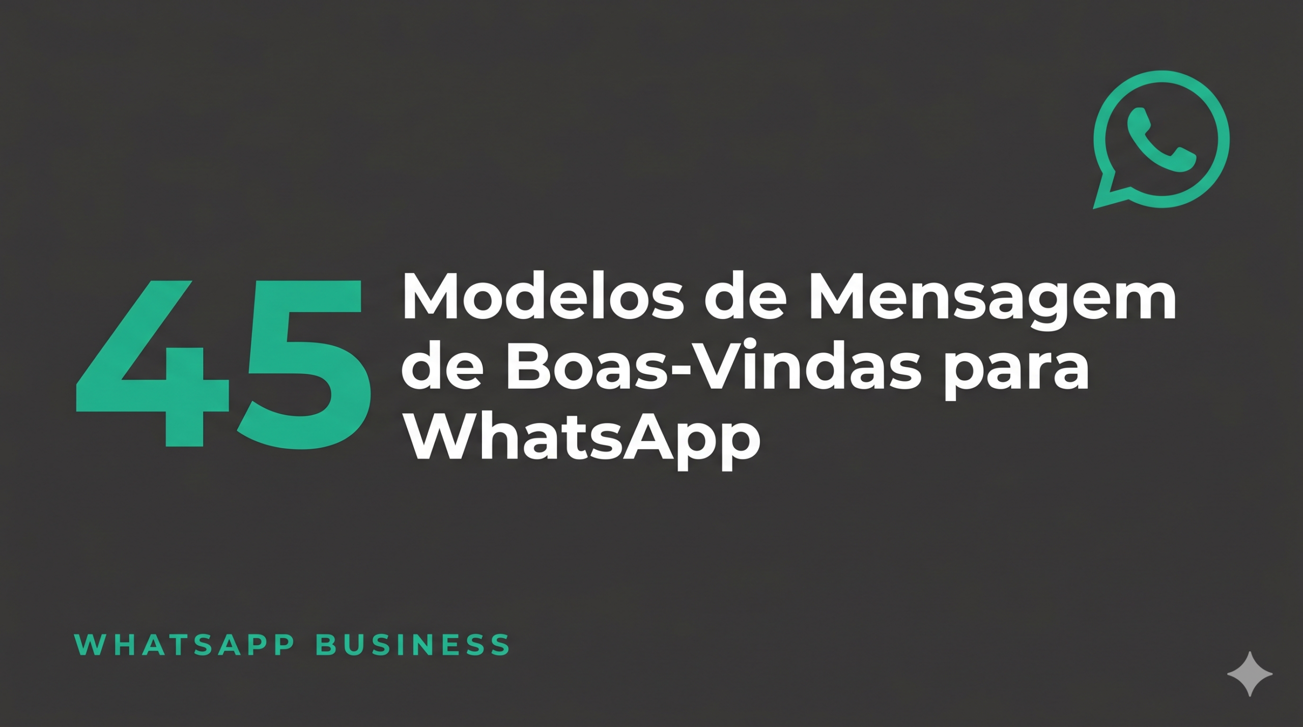45 modelos de mensagem de boas-vindas para WhatsApp Business prontos para usar